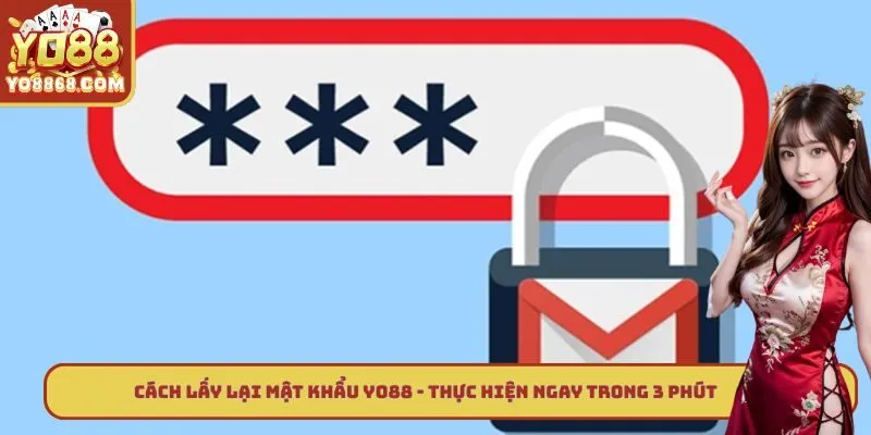 Cách Lấy Lại Mật Khẩu Yo88 - Thực Hiện Ngay Trong 3 Phút
