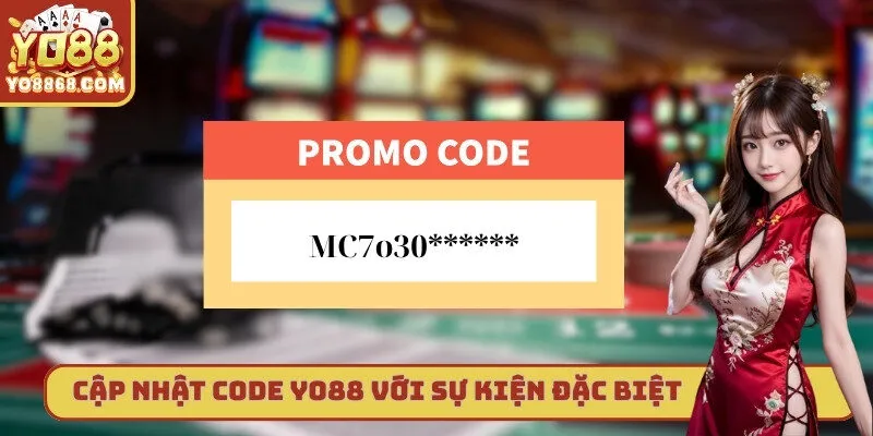 Code Yo88 - Cập Nhật Khuyến Mãi Hấp Dẫn Cho Người Chơi Cập nhật code Yo88 đối với sự kiện đặc biệt