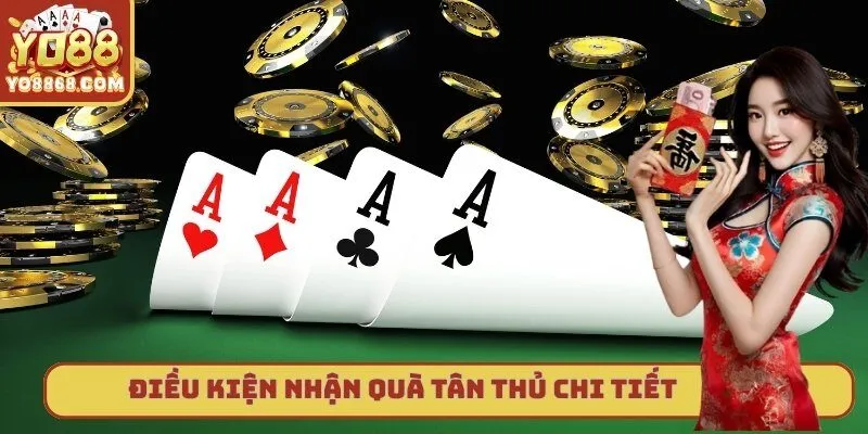 Điều Kiện Nhận Quà Tân Thủ Yo88 Nhận Thưởng Trong 5 phút Điều kiện nhận quà tân thủ chi tiết