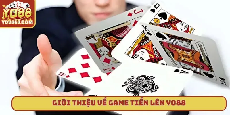 Tiến Lên Yo88 - Cách Chơi Đơn Giản Dành Chiến Thắng 2025 Giới thiệu tiến lên yo88