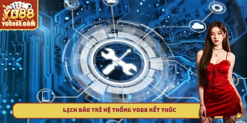 Lịch Bảo Trì Hệ Thống Yo88 - Tìm Hiểu Thông Tin Chính Xác Lịch bảo trì hệ thống Yo88 kết thúc