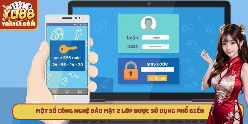 Bảo Mật 2 Lớp Yo88 - Cách Bảo Vệ An Toàn Cho Người Dùng Một số công nghệ bảo mật 2 lớp được sử dụng phổ biến