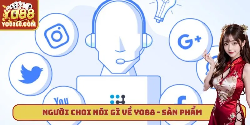 Người Chơi Nói Gì Về Yo88 - Những Thông Tin Chi Tiết Người chơi nói gì về Yo88 - sản phẩm