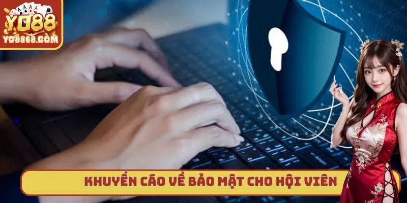 Khám Phá Hệ Thống Bảo Mật Đỉnh Cao Của Trang Web Yo88 Những điểm cần lưu ý cho thành viên về bảo mật tại nhà cái