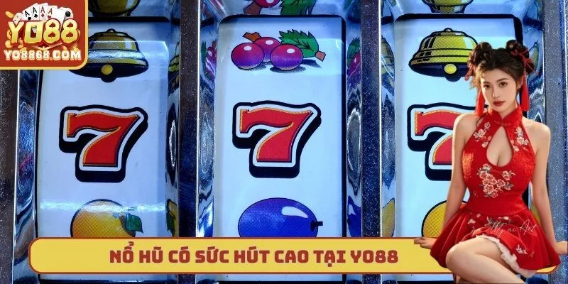 Đánh Giá Game Tại Yo88 - Không Gian Cá Cược Siêu Ấn Tượng Nổ hũ có sức hút cao theo đánh giá game tại Yo88
