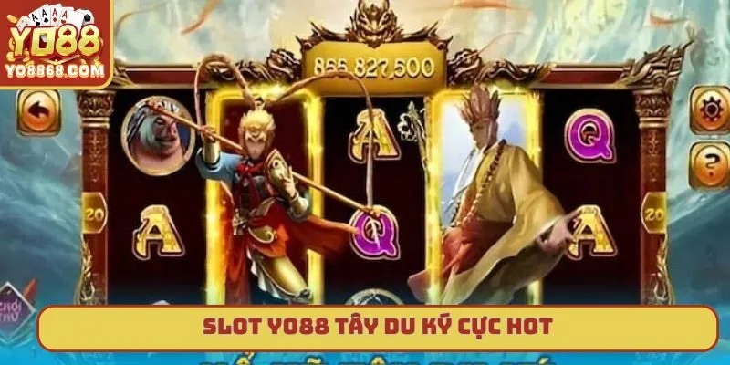 Slot Yo88 - Cơ Hội Đổi Đời Cho Người Chơi Mới Năm 2025 Slot yo88 Tây Du Ký đình đám