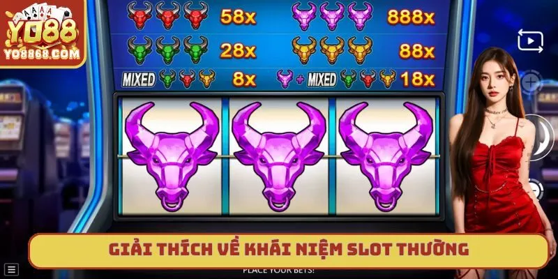 So Sánh Slot Thường Và Slot Jackpot Có Giá Trị Lũy Tiến Giải thích về khái niệm slot thường