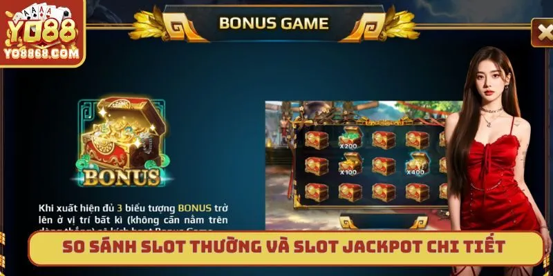 So Sánh Slot Thường Và Slot Jackpot Có Giá Trị Lũy Tiến So sánh slot thường và slot Jackpot theo từng khía cạnh