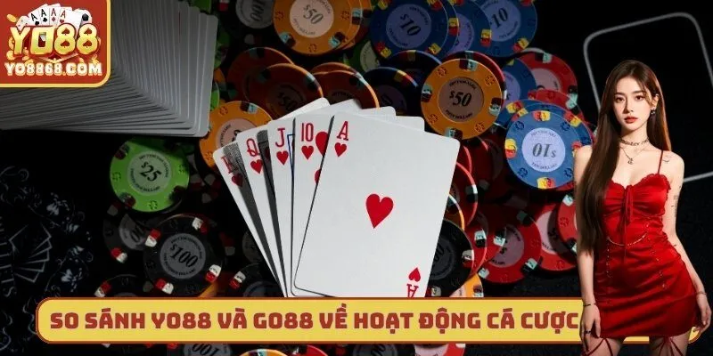 So Sánh Yo88 Và Go88 - Tìm Kiếm Bến Đỗ Giải Trí Tiềm Năng So sánh Yo88 và Go88 về hoạt động cá cược