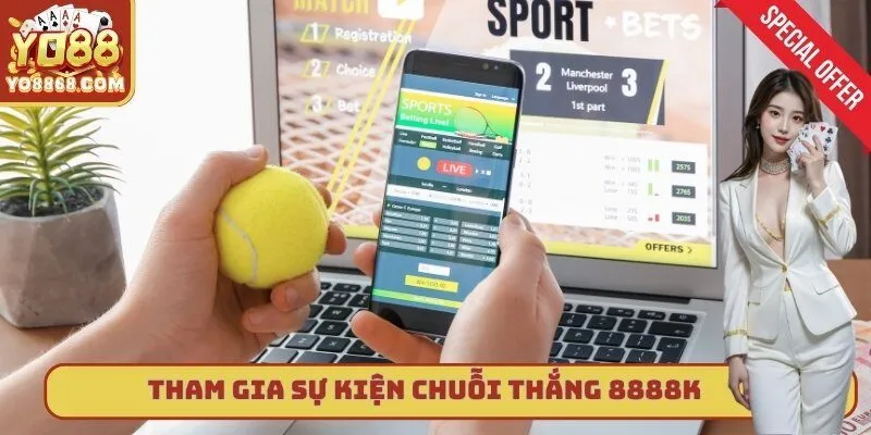5+ Sự Kiện Đặc Biệt Tại Yo88 - Cơ Hội Kiếm Tiền Đỉnh Cao Tham gia sự kiện đặc biệt tại Yo88 với chuỗi thắng 8888K