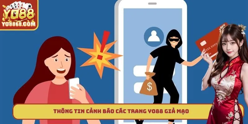 Cảnh Báo Các Trang Yo88 Giả Mạo - Thông Tin Chi Tiết Thông tin cảnh báo các trang Yo88 giả mạo