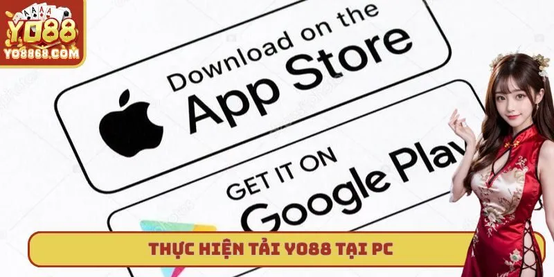 Tải Yo88 - Hướng Dẫn Chi Tiết Để Tham Gia Trải Nghiệm Thực hiện tải Yo88 tại PC