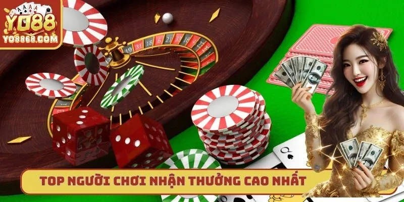 Top Người Chơi Nhận Thưởng Cao Nhất